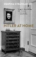 Hitler at Home Stratigakos Despina
