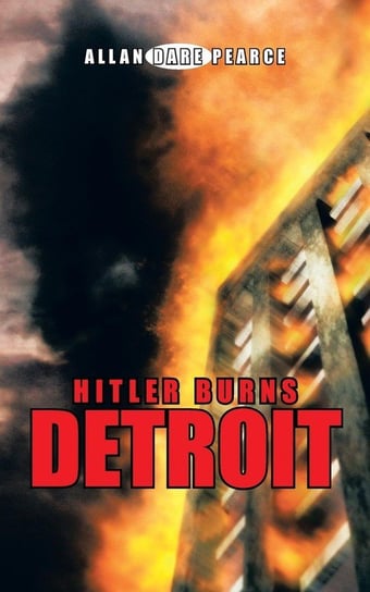 Hitler Burns Detroit Pearce Allan Dare