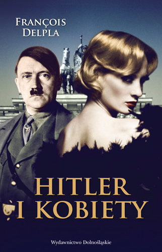 Hitler i kobiety Delpla Francois