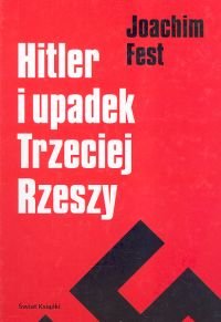 Hitler i Upadek Trzeciej Rzeszy Fest Joachim C.