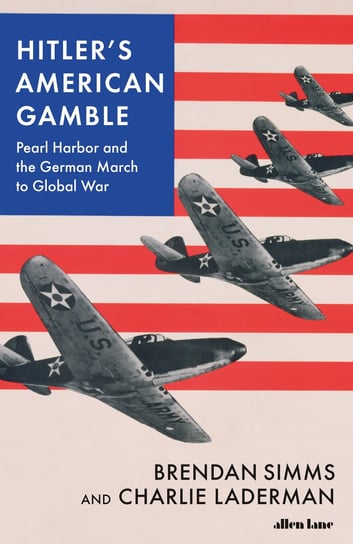 Hitler's American Gamble Simms Brendan, Laderman Charlie