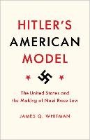 Hitler's American Model Whitman James Q.