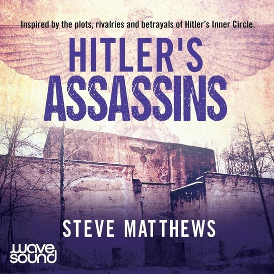 Hitler's Assassins Matthews Steve