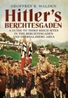 Hitler's Berchtesgaden Walden Geoffrey R.