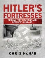 Hitler's Fortresses Mcnab Chris