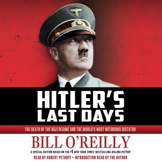 Hitler's Last Days O'Reilly Bill