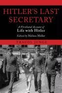 Hitler's Last Secretary: A Firsthand Account of Life with Hitler Junge Traudl
