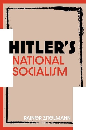 Hitler's National Socialism Rainer Zitelmann