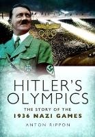 Hitler's Olympics Anton Rippon