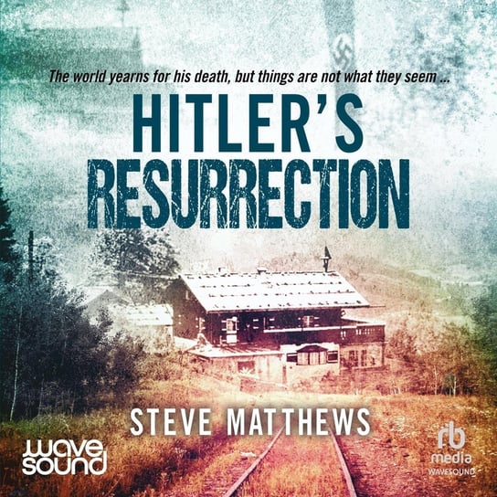 Hitler's Resurrection Matthews Steve
