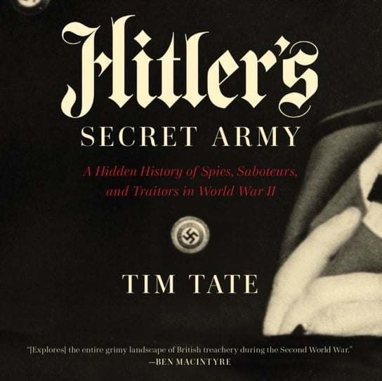 Hitler's Secret Army Tate Tim, Newbern George