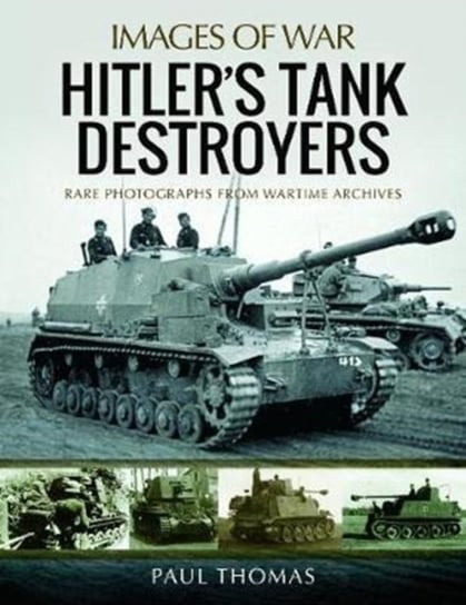 Hitler's Tank Destroyers Thomas Paul