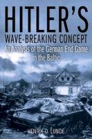 Hitler'S Wave-Breaker Concept Lunde Henrik O.