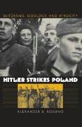 Hitler Strikes Poland: Blitzkrieg, Ideology, and Atrocity Rossino Alexander B.