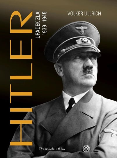 Hitler. Upadek zła 1939-1945 Ullrich Volker