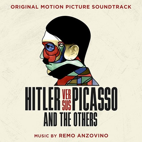 Hitler Versus Picasso and the Others (Original Motion Picture Soundtrack) Remo Anzovino