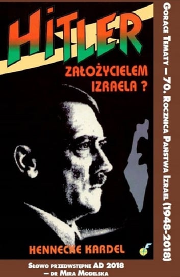 Hitler założycielem Izraela Kardel Hennecke