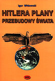 Hitlera Plany Przebudowy Świata Witkowski Igor