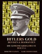 Hitlers Gold, Devisen und Diamanten Esser Karl Bernd