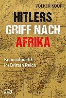 Hitlers Griff nach Afrika Koop Volker