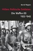 Hitlers Politische Soldaten: Die Waffen-SS 1933 - 1945 Wegner Bernd