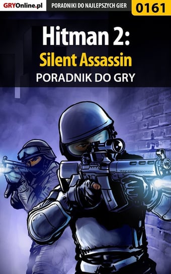 Hitman 2: Silent Assassin - poradnik do gry Bartnik Arkadiusz Syriusz
