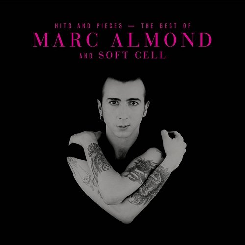 Hits And Pieces – The Best Of Marc Almond & Soft Cell Marc Almond