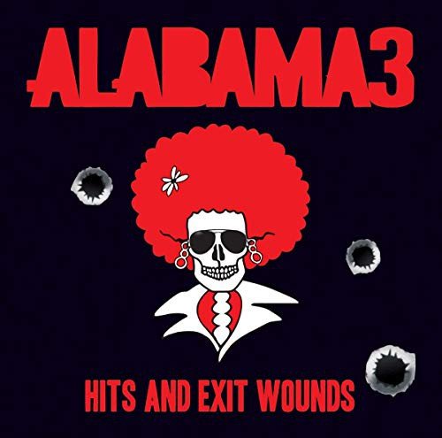 Hits & Exit Wounds Alabama 3