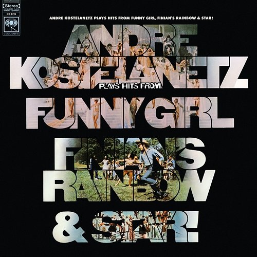 Hits from Funny Girl, Finian's Rainbow, and Star Andre Kostelanetz & His Orchestra