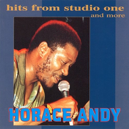 Hits From Studio One And More Horace Andy