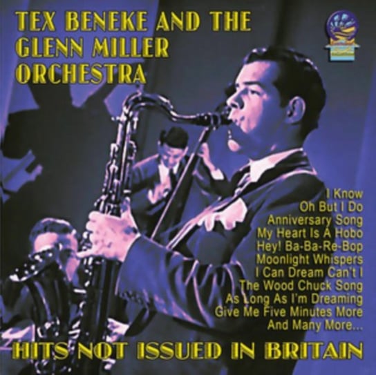 Hits Not Issued In Britain Tex Beneke and The Glenn Miller Orchestra