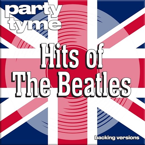 Hits of The Beatles - Party Tyme Party Tyme