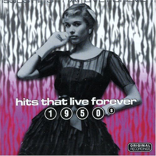 Hits That Live Forever 50's Various Artists