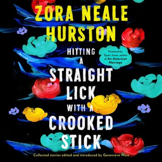 Hitting a Straight Lick with a Crooked Stick Hurston Zora Neale