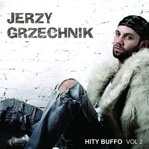 Hity Buffo vol. 2 Jerzy Grzechnik Jerzy Grzechnik