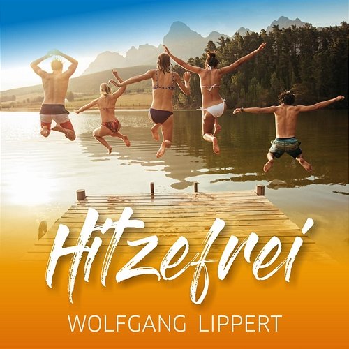 Hitzefrei Wolfgang Lippert
