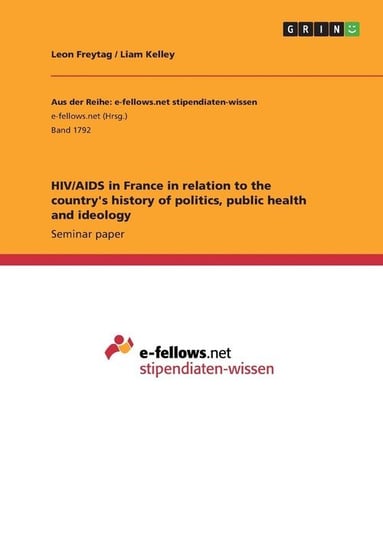 HIV/AIDS in France in relation to the country's history of politics, public health and ideology Freytag Leon