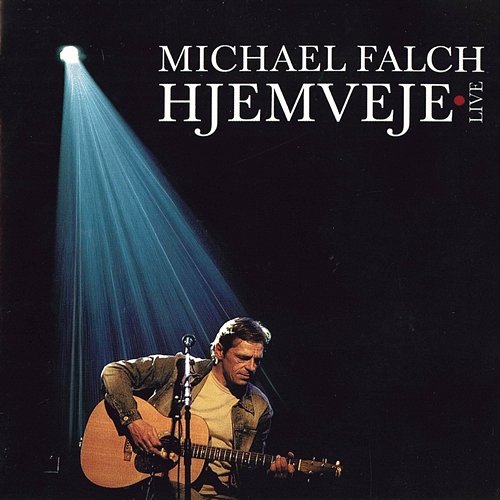 Hjemveje Live Michael Falch