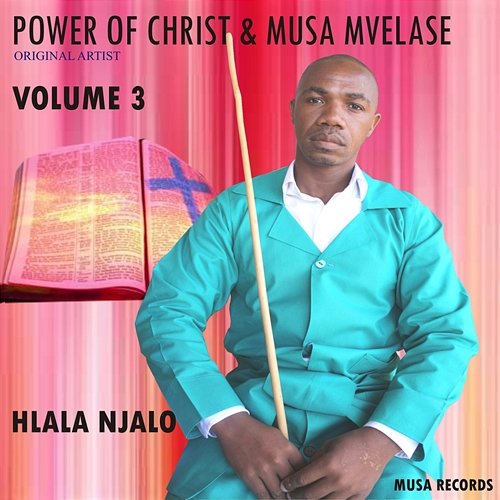 Hlala Njalo Vol. 3 Power of Christ & Musa Mvelase