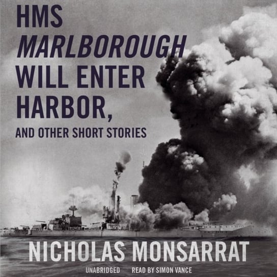 HMS Marlborough Will Enter Harbor, and Other Short Stories Monsarrat Nicholas