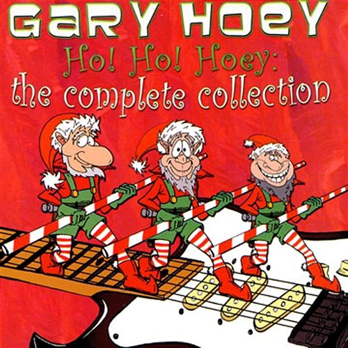 Ho! Ho! Hoey: The Complete Collection Gary Hoey