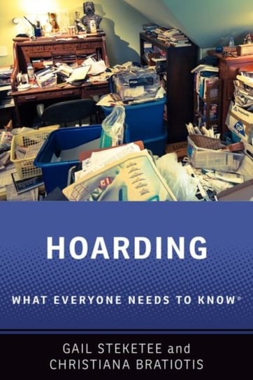 Hoarding: What Everyone Needs to Know (R) Opracowanie zbiorowe