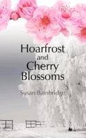 Hoarfrost and Cherry Blossoms Bainbridge Susan