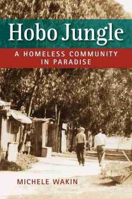 Hobo Jungle. A Homeless Community in Paradise Lynne Rienner Publishers Inc