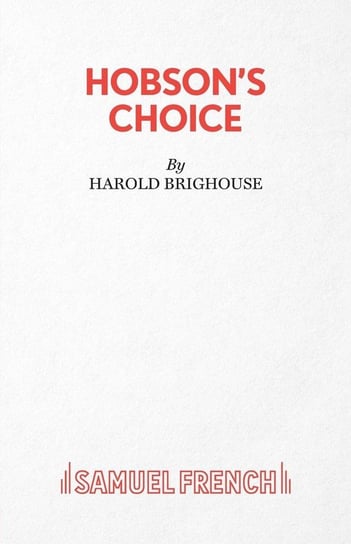 Hobson's Choice Brighouse Harold
