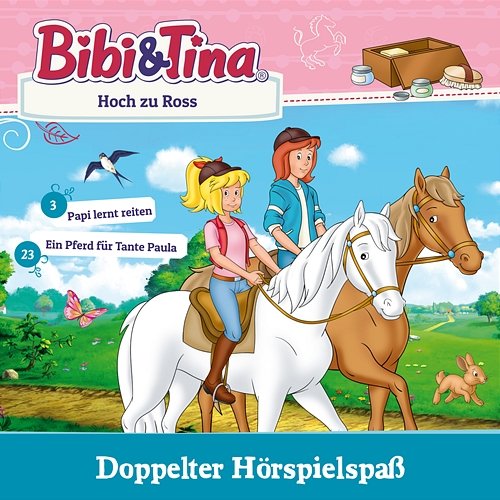 Hoch zu Ross (Papi lernt reiten / Ein Pferd für Tante Paula) Bibi und Tina