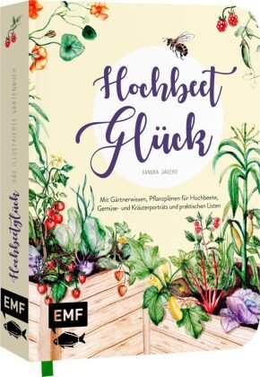 Hochbeet-Glück - Das illustrierte Gartenbuch Edition Michael Fischer