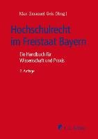 Hochschulrecht im Freistaat Bayern Berger Albert, Fliesser Irene, Grzeszick Bernd, Hies Johannes, Jaburek Gregor, Kahl Wolfgang