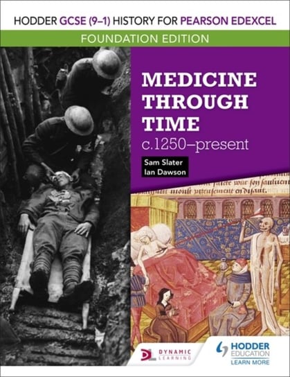 Hodder GCSE (9-1) History for Pearson Edexcel Foundation Edition: Medicine through time c.1250-prese Sam Slater