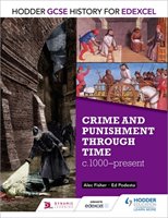 Hodder GCSE History for Edexcel: Crime and punishment through time, c1000-present Fisher Alec, Podesta Ed